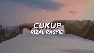Download lagu Cukup - Rizal Rasid | Ost Rindu Yang Terindah  (Lirik Video) mp3