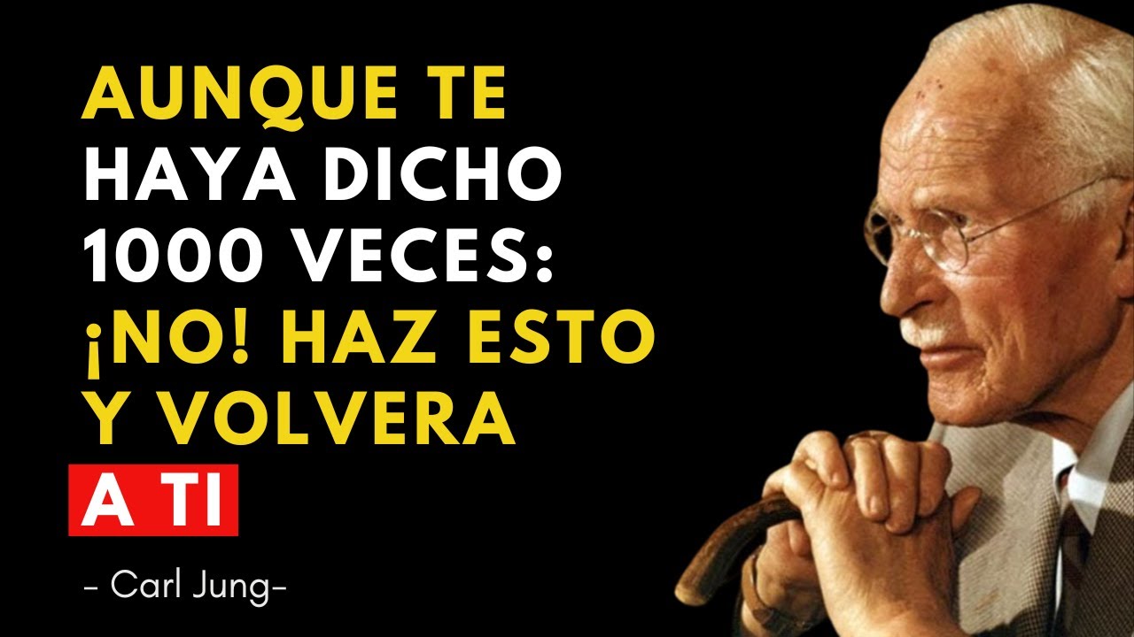 SI TU EX NO QUIERE VOLVER, ASÍ LE CONVENCES - Carl Jung