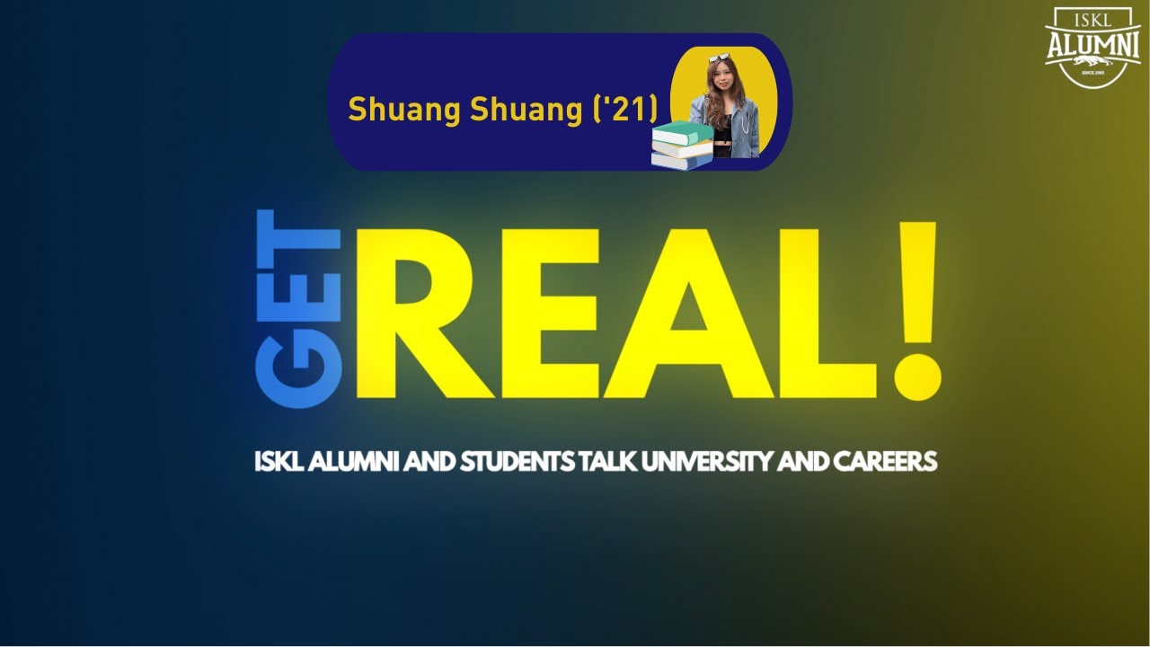 Get Real! with Shuang Shuang | International School of Kuala Lumpur (ISKL)