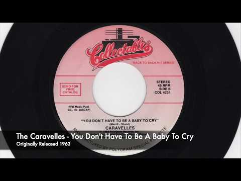 Caravelles - You Don't Have To Be A Baby To Cry