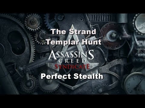 Assassin's Creed Syndicate - Perfect Stealth The Strand: Templar Hunt!