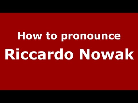How to pronounce Riccardo Nowak (Italian/Italy)  - PronounceNames.com