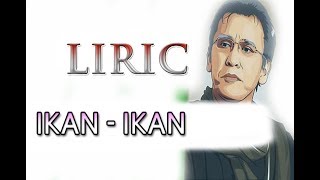 Download lagu lirik lagu iwan fals ikan ikan kecil - iwan fals mp3 Download lagu lirik lagu iwan fals ikan ikan kecil - iwan fals mp3