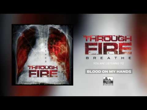 THROUGH FIRE - Blood On My Hands
