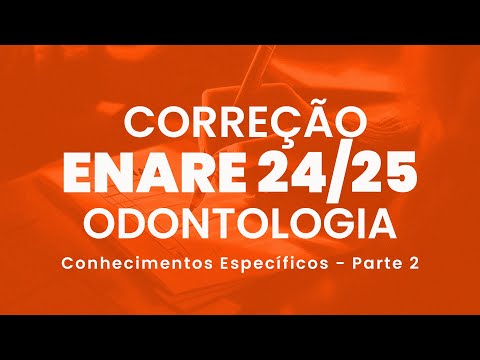 Correção enare 2024/2025 - odontologia - conhecimentos específicos parte - 2