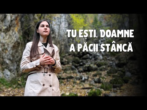 Tu ești, Doamne a păcii stâncă