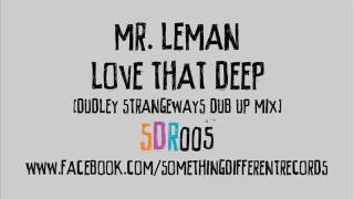 [SDR005] Mr. Leman - Love That Deep (Dudley Strangeways Dub Up Mix) [Something Different Records]
