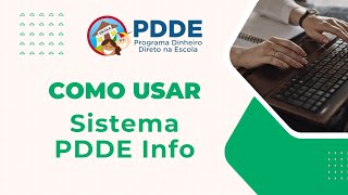 COMO USAR O SISTEMA PDDE INFO DO FNDE