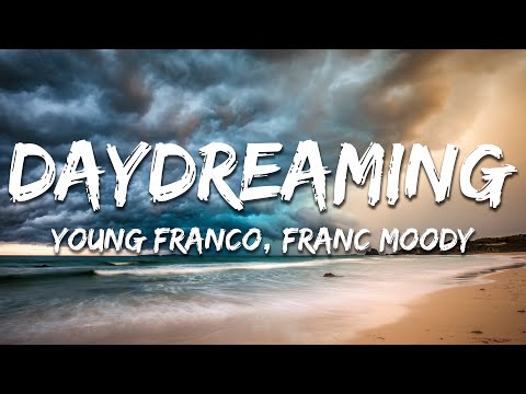 Young Franco & Franc Moody - Daydreaming (Lyrics)