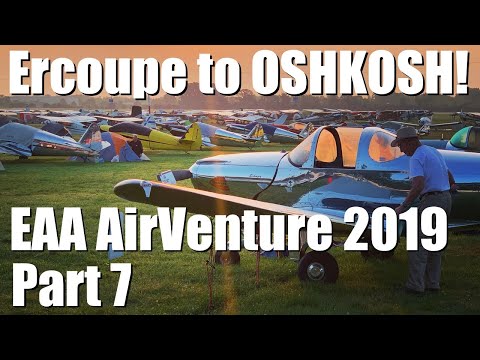 Ercoupe to Oshkosh 2019 - Part 7 - EAA AirVenture!