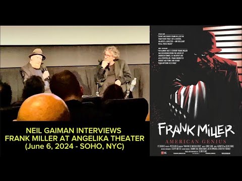 “FRANK MILLER: AMERICAN GENIUS” - NEIL GAIMAN INTERVIEW W/ FRANK MILLER AT THE ANGELIKA-JUNE 6, 2024