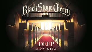 Black Stone Cherry - Deep (Acoustic) (Official Audio)