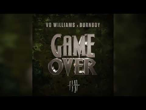 GAME OVER - Vo Williams X Burnboy