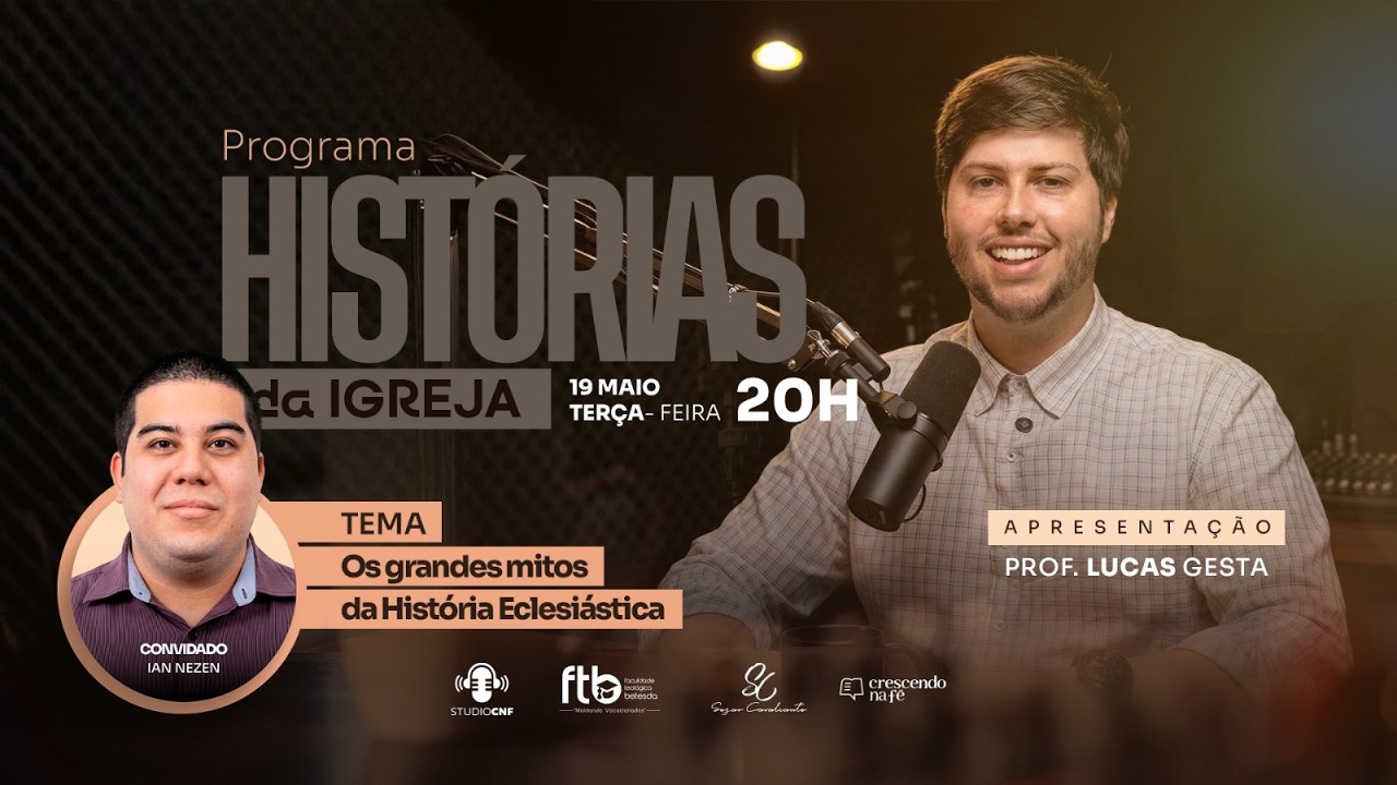 OS GRANDES MITOS DA HISTÓRIA ECLESIÁSTICA - PROF. IAN NEZEN E PROF. LUCAS GESTA - 19/05/26 (AO VIVO)