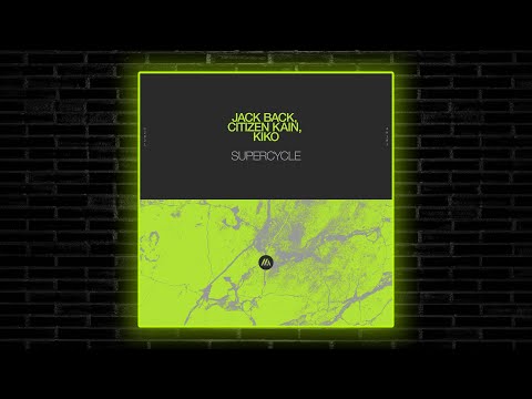 Jack Back, Citizen Kain, Kiko - Supercycle (Extended Mix) [AFTR:HRS]