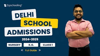 Complete Guide to Delhi School Admissions 2024-25 | Nursery | Kg | Class 1 | Apply Now