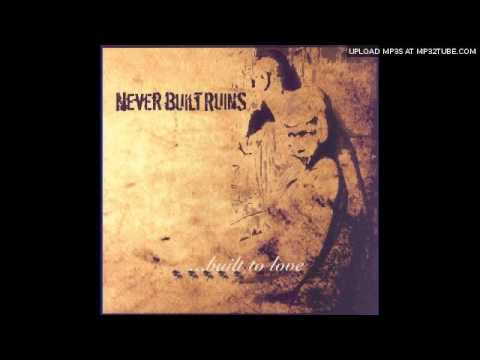 Never Built Ruins - Thanx For The Bombs