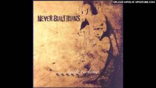Never Built Ruins - Thanx For The Bombs