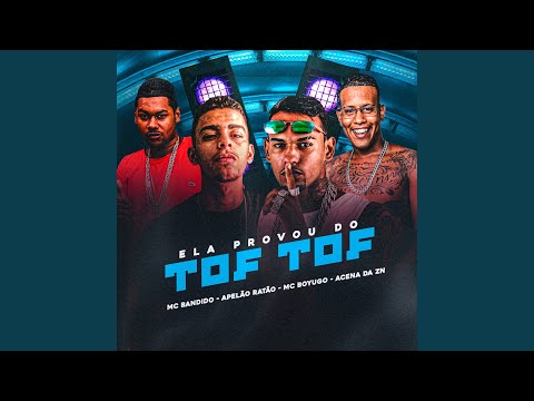 Ela Provou do Tof Tof