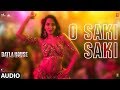 O SAKI SAKI Full Audio Batla House Nora Fatehi Tanishk B Neha K Tulsi K B Praak Vishal Shekhar