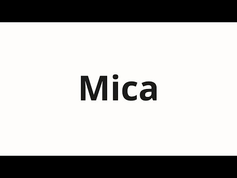 How to pronounce Mica