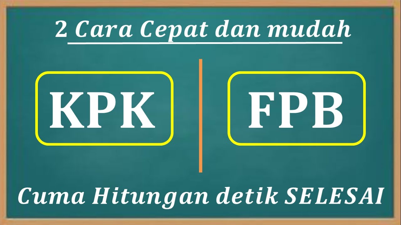 Mau jago mencari KPK dan FPB ??? ini TRIK nya,, Tanpa pohon faktor