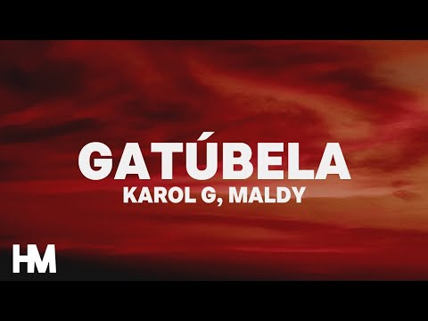 KAROL G, Maldy - GATÚBELA (Letra/Lyrics)  | 30Min Version