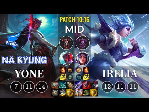 AF Na Kyung Yone vs Irelia Mid - KR Patch 10.16