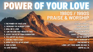 1980s / 1990s Praise and Worship Songs | Hillsong / The Power Of Your Love