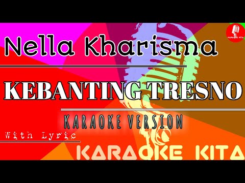 Kebanting Tresno - Nella Kharisma - KOPLO (Karaoke Tanpa Vocal)