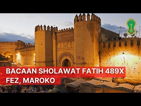 SHOLAWAT FATIH 489 & PANORAMA KEINDAHAN KOTA FEZ, MAROKO