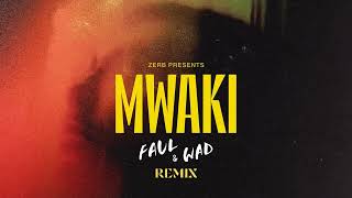 Zerb, Sofiya Nzau - Mwaki (Faul & Wad Remix)