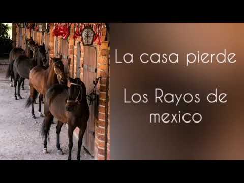 La casa pierde - Los Rayos de México (Letra)