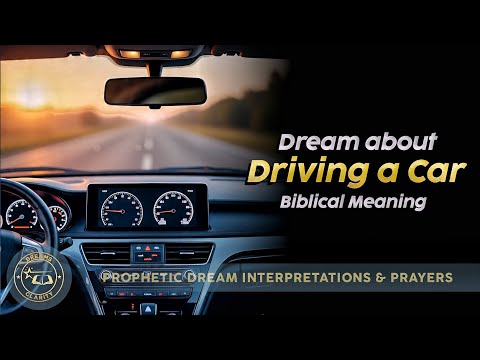 CAR In Dreams: Biblical Meaning of DRIVING A Car In A Dream