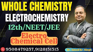 Electrochemistry  || L#02 || Electro Chemical Cell || CHEMISTRY ||12th /NEET/JEE|| DR A K SINGH