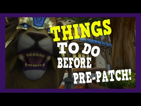 Shadowlands - Things To Do Before Pre-patch | 9.0