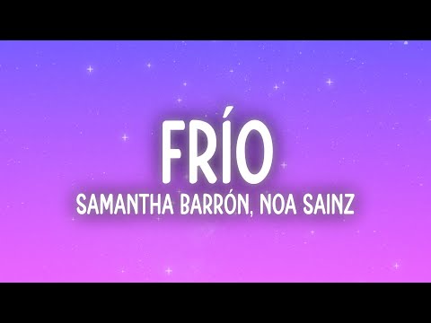 Samantha Barrón - Frío (Letra/Lyrics) ft. Noa Sainz