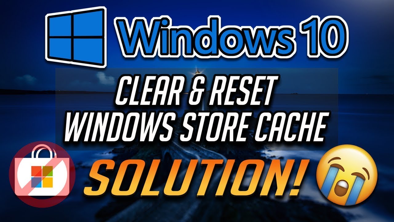 How To Clear & Reset Microsoft Store Cache In Windows 10 [Tutorial]