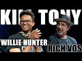 KILL TONY #550 - RICH VOS + WILLIE HUNTER