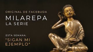Milarepa, La serie # 18 - Capítulo Final: &quot;Sigan mi ejemplo&quot;