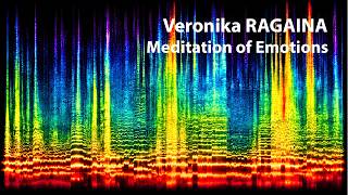 Veronika Ragaina - Meditation of Emotions