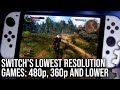 Nintendo Switch's Lowest Resolution Games - 480p, 360p and Lower - Could Switch 2 Back Compat Help?