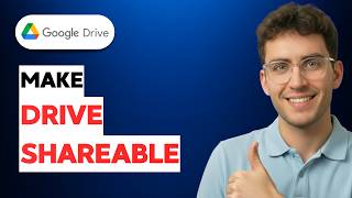 How to Make Google Drive Shareable [2026 Full Guide]