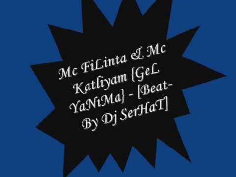 Mc FiLinta & Mc Katliyam {GeL YaNıMa} - [Beat-By Dj SerHaT]