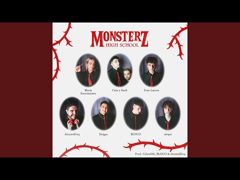 High School Monsterz (feat. María Escarmiento, Fran Laoren, Delgao, Cma, SUOB, alequi, BLNCO,...