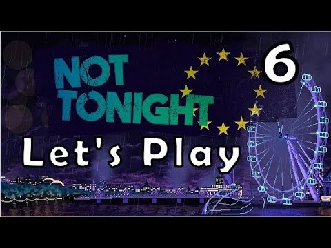 Let's Play - Not Tonight - Ep. 6 [Don't Tell Jupp]