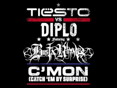 Tiësto vs. Diplo ft. Busta Rhymes - C'mon (Catch 'Em By Surprise)