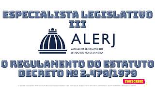 RESUMÃO ALERJ | O Regulamento do Estatuto - Decreto nº 2.479/1979
