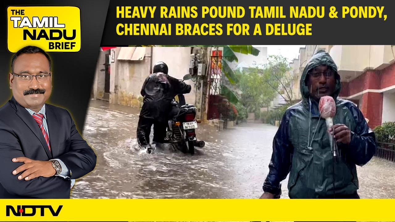 Tamil Nadu Rains | Heavy Rains Pound Tamil Nadu & Pondy. Chennai Braces For A Deluge