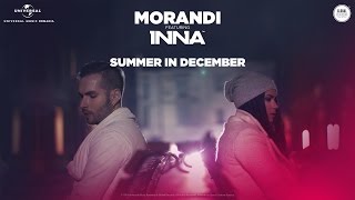 Morandi feat. Inna - Summer in December [Official music video]